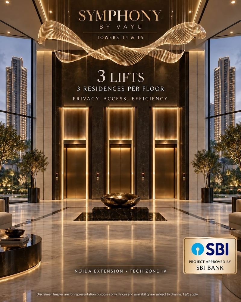 Symphony by Vāyu, Towers T4 and T5. 3 lifts, 3 residences per floor: privacy, access, efficiency. Noida Extension, Tech Zone IV. Project approved by SBI Bank.